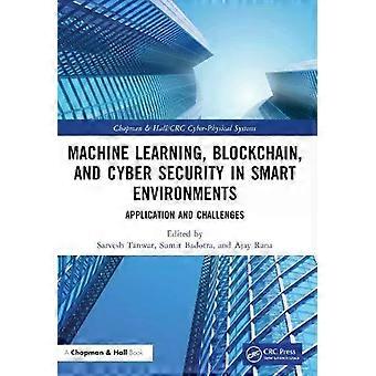 Machine Learning Blockchain And Cyber Security In Smart Environments Appli - Taylor & Francis Ltd