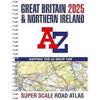 Great Britain A-Z Super Scale Road Atlas 2025 (A3 Spiral)