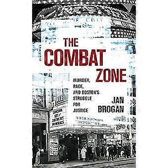The Combat Zone: Murder, Race, and Boston's Struggle for Justice