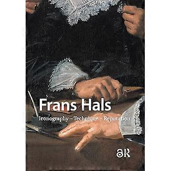 Frans Hals Iconography Technique Reputation