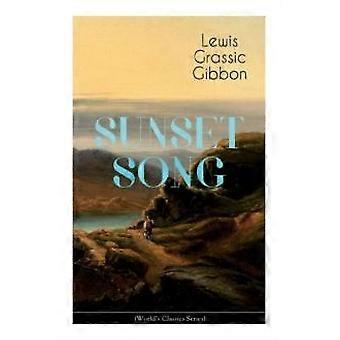 Sunset Song Worlds Classic Series One Of The Greatest Works Of Scottish Literatu - Lewis Grassic Gibbon - Paperback - en Book