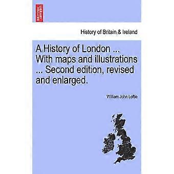 A History Of London. With Maps And Illustrations. Second Edition Revised - William John Loftie - Paperback - English Book - History