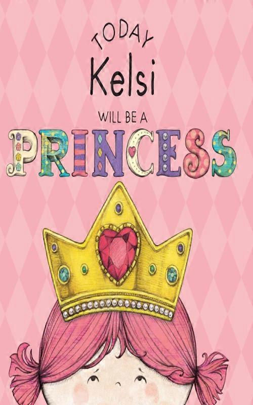 Today Kelsi Will Be A Princess
