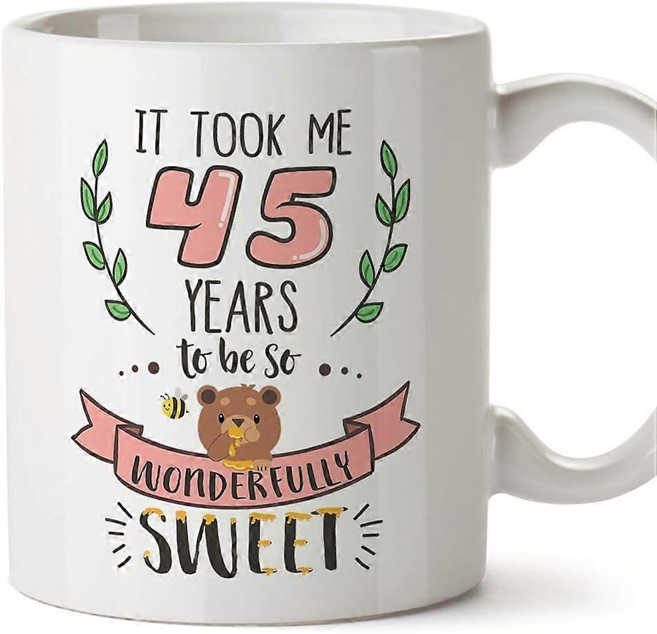 Funny 45th Birthday Ceramic Mug