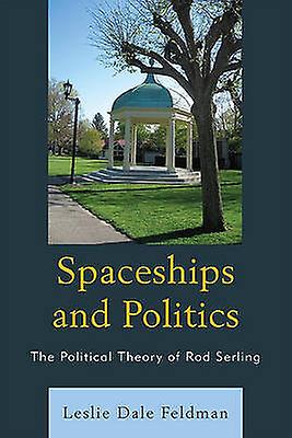 Spaceships And Politics by Leslie Dale Feldman Paperback Book