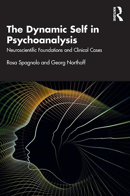 The Dynamic Self In Psychoanalysis by Northoff & Georg University of Ottowa & Canada Paperback
