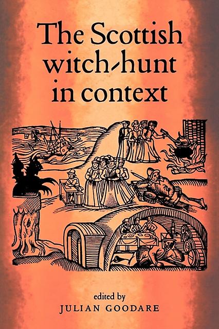 The Scottish Witchhunt In Context Paperback Book