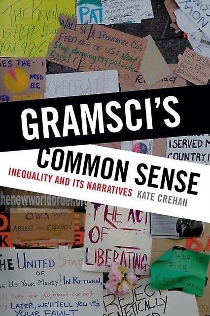 Gramsci's Common Sense - Kate Crehan - Social discrimination and inequality - Duke University Press - Paperback