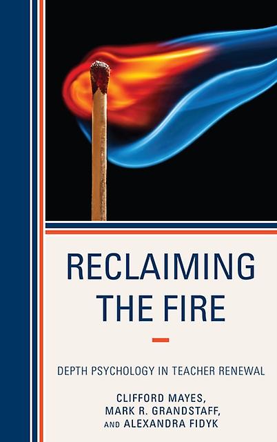 Reclaiming The Fire by Alexandra Fidyk Paperback Book