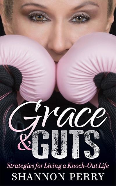 Grace And Guts by Shannon Perry Paperback Book