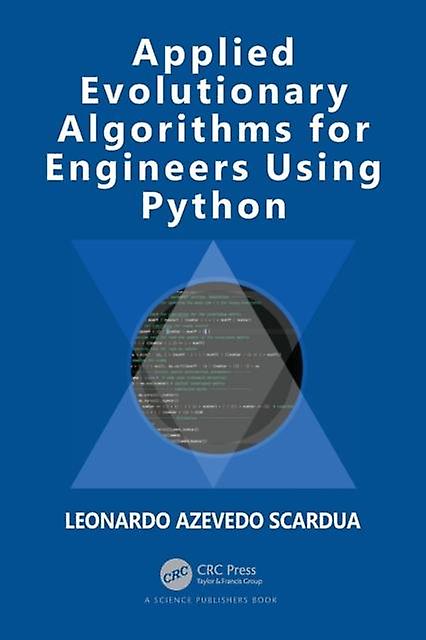 Applied Evolutionary Algorithms For Engineers Using Python by Leonardo Azevedo Scardua Paperback