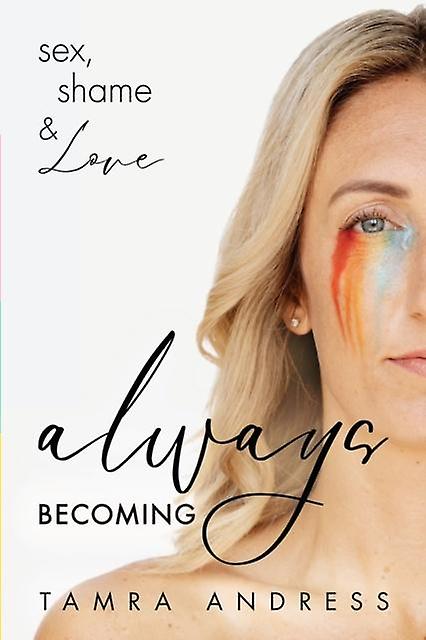 Always Becoming by Tamra Andress Paperback