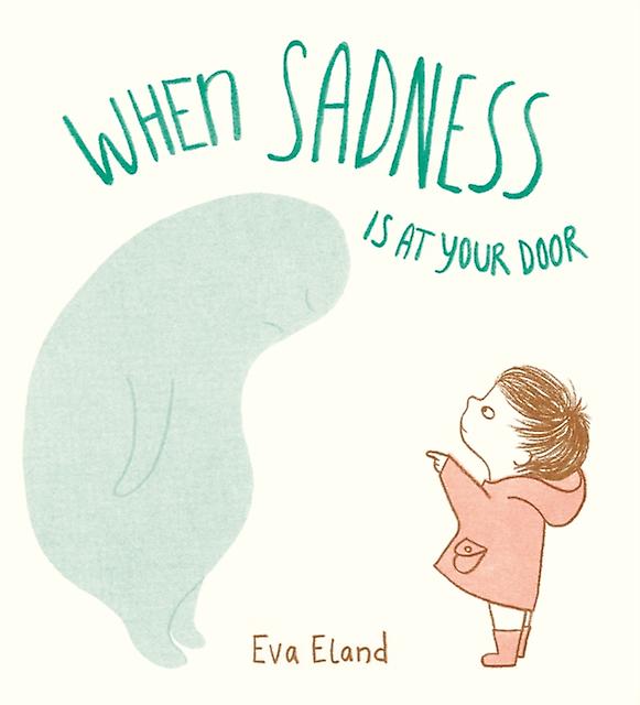 When Sadness Is At Your Door by Eland & Eva Paperback Book