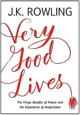 Very Good Lives by J.K. Rowling Paperback Book