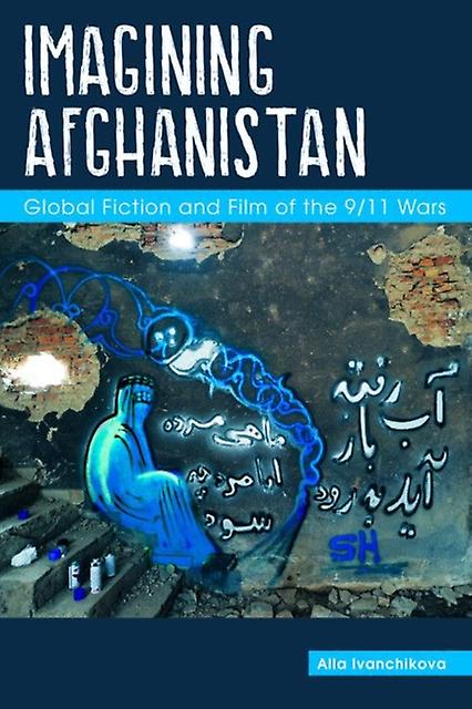 Imagining Afghanistan - Alla Ivanchikova
