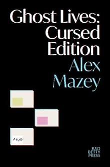 Ghost Lives Cursed Edition by Alex Mazey Paperback