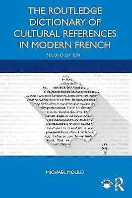 The Routledge Dictionary of Cultural References in Modern French