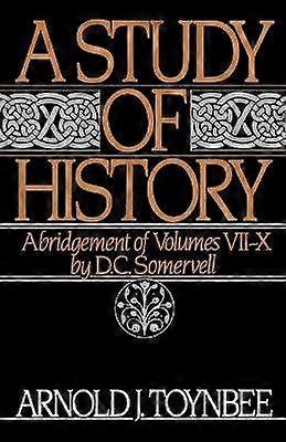 A Study of History: Volume II: Abridgement of Volumes VII-X