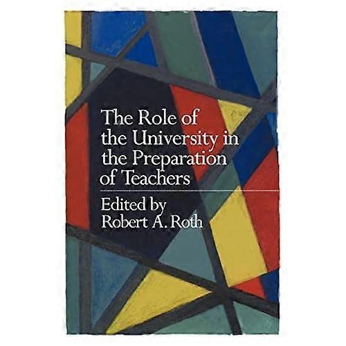 The Role of the University in the Preparation of Teachers