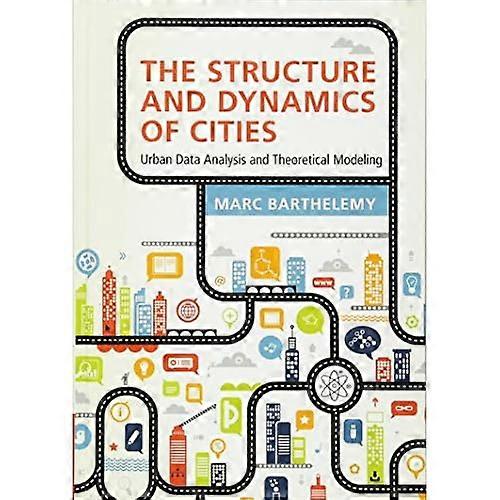 The Structure and Dynamics of Cities: Urban Data Analysis and Theoretical Modeling