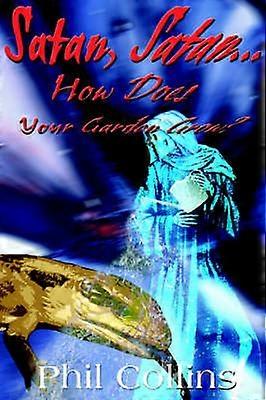 Satan SatanHow Does Your Garden Grow