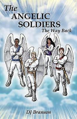 The Angelic Soldiers The Way Back