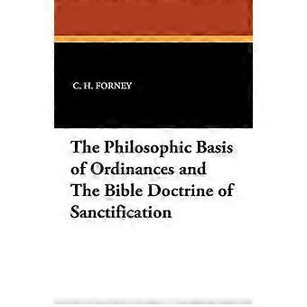 The Philosophic Basis of Ordinances and the Bible Doctrine of Sanctification