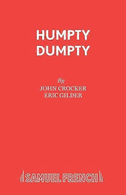 Humpty Dumpty - Eric Gilder - Plays, playscripts - Samuel French Ltd - Paperback