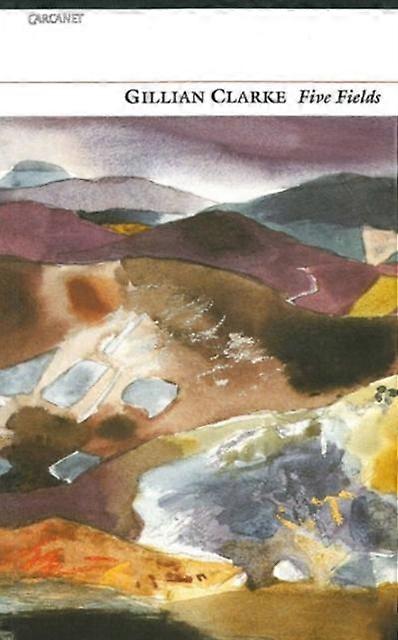 Five Fields - Gillian Clarke