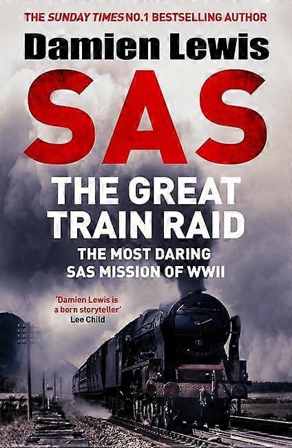 Sas The Great Train Raid by Damien Lewis Hardback Book