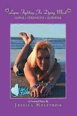 Lupus Fighting the Dying Mind