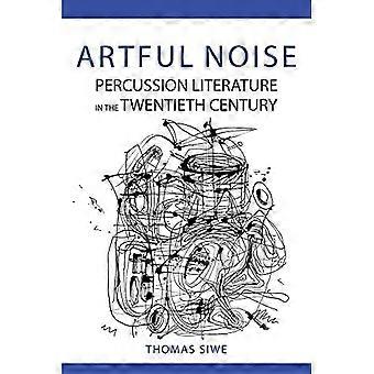 Artful Noise: Perkusjonslitteratur i det tjuende århundre (musikk i amerikansk liv)