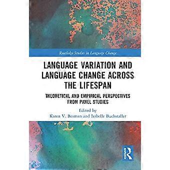 Sprachvariation und Sprachwandel im Lebensverlauf: Theoretische und empirische Perspektiven aus Panelstudien (Routledge Studies in Language C)