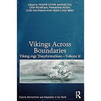 Vikingar över gränserna: Vikingatidens förvandlingar - Volym II (Kultur, miljö och anpassning i norr)