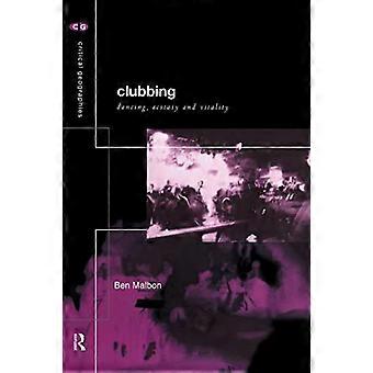 Clubbing: Clubbing-kulttuurit ja kokemus (kriittiset maantieteelliset alueet)