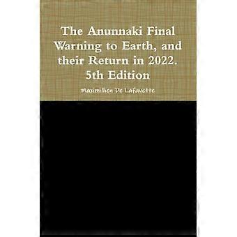 L'Avvertimento Finale degli Anunnaki alla Terra e il loro ritorno nel 2022. 5ª Edizione