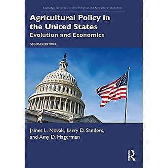 Agricultural Policy in the United States: Evolution and Economics (Routledge Textbooks in Environmental and Agricultural Economics)
