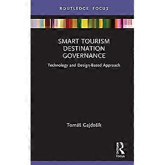 Inteligentne zarządzanie destynacjami turystycznymi: podejście oparte na technologii i projektowaniu (Routledge koncentruje się na turystyce i hotelarstwie)