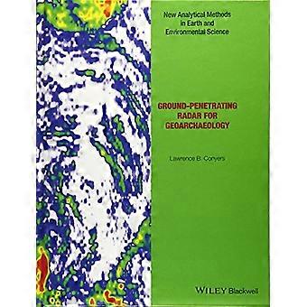 Ground-Penetrating Radar for Geoarchaeology (Analytical Methods in Earth and Environmental Science)
