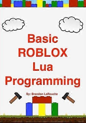 Basis ROBLOX Lua Programmering: (Zwart-Wit Editie)