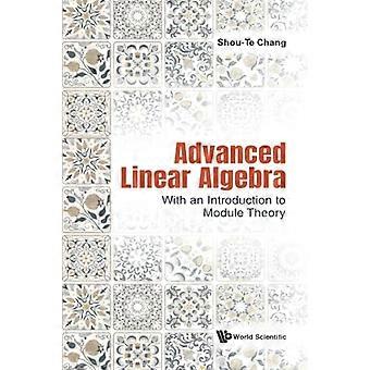 Fortgeschrittene Lineare Algebra und Einführung : Fortgeschrittene Lineare Algebra: mit einer Einführung in die Modultheorie