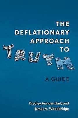 The Deflationary Approach to Truth