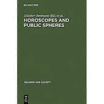 Horoscopes and Public Spheres Essays on the History of Astrology