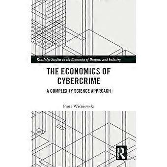 The Economics of Cybercrime A Complexity Science Approach