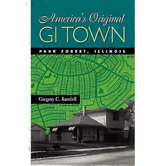 America's Original Gi Town Park Forest Illinois - Gregory C. Randall - Paperback - English Book - History