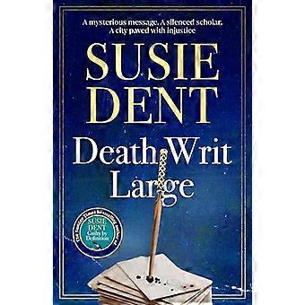 Death Writ Large The unmissable new linguistic mystery in the Sunday Times bestselling series from Britains wordsmith Susie Dent