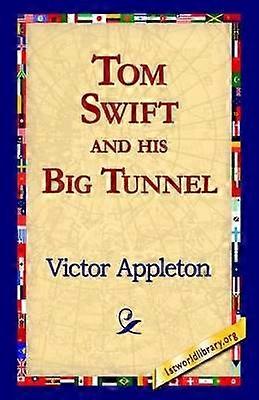 Tom Swift and His Big Tunnel