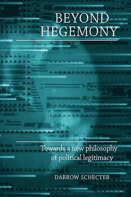 Beyond Hegemony by Darrow Schecter Paperback