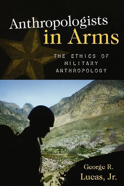 Anthropologists In Arms by Lucas & George R. & Jr. Paperback Book