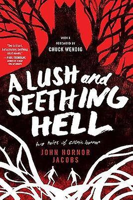 A Lush and Seething Hell